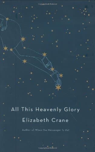 Elizabeth Crane, All This Heavenly Glory