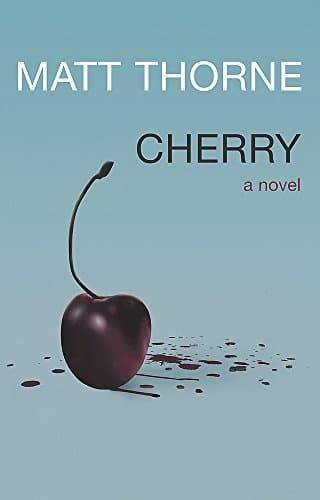 Matt Thorne, Cherry