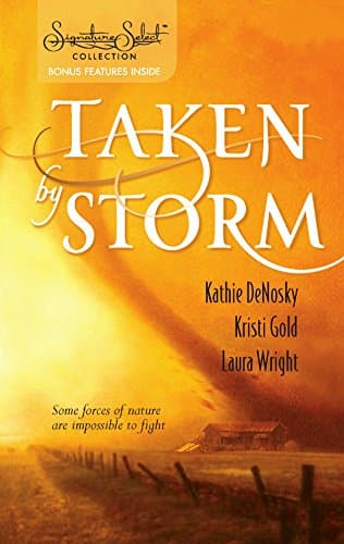 Kathie DeNosky, Kristi Gold & Laura Wright Taken by Storm