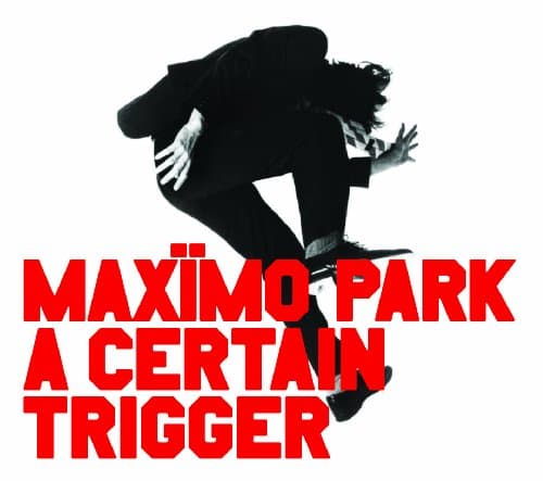 Maximo Park, A Certain Trigger