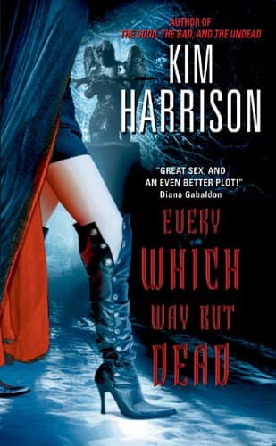Kim Harrison Every Which Way but Dead