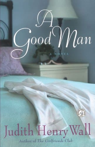 Judith Henry Wall, A Good Man