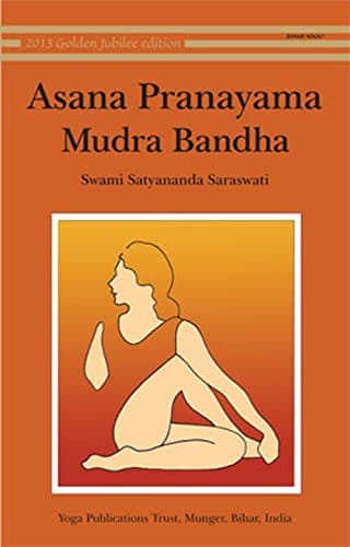 Swami Satyananda Saraswati, Asana, Pranayama, Mudra & Bandha