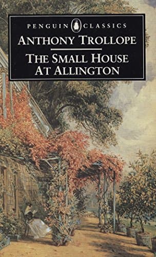 Anthony Trollope,The Small House at Allington