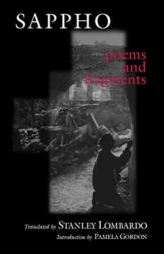 Sappho.Translated by Stanley Lombardo Poems and fragments