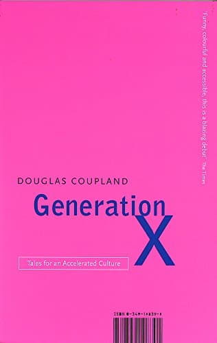 Douglas Coupland, Generation X: Tales for an Accelerated Culture