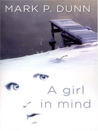 Mark P. Dunn, A Girl in Mind