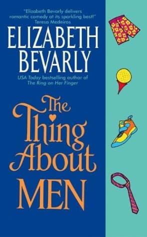Elizabeth Bevarly, The Thing About Men