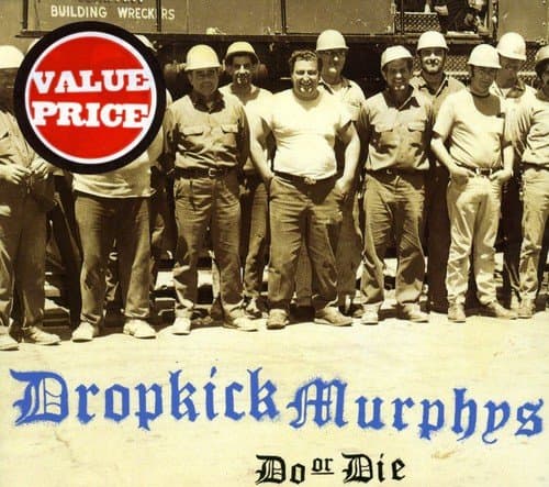 Dropkick Murphys, Do Or Die