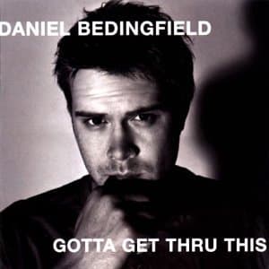 Daniel Bedingfield, Gotta Get Thru This