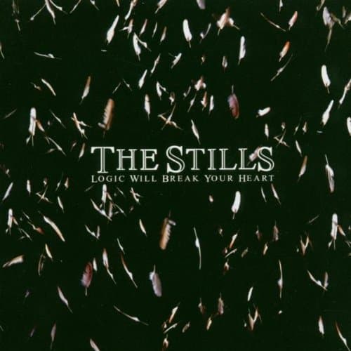 The Stills, Logic Will Break Your Heart