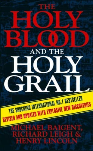 Michael Baigent,Richard Leigh, The Holy Blood and the Holy Grail