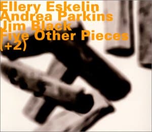 Ellery Eskelin, Five Other Pieces (+2)