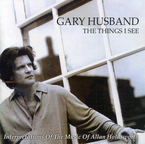 Gary Husband, The Things I See
