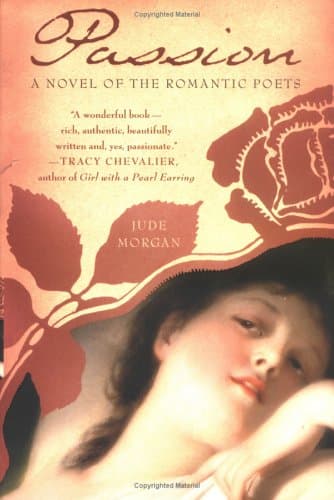 Jude Morgan Passion: A Novel of Romantic Poets