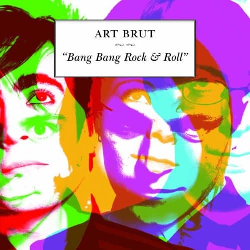 Art Brut, Bang Bang Rock and Roll