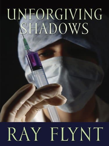 Ray Flynt Unforgiving Shadows