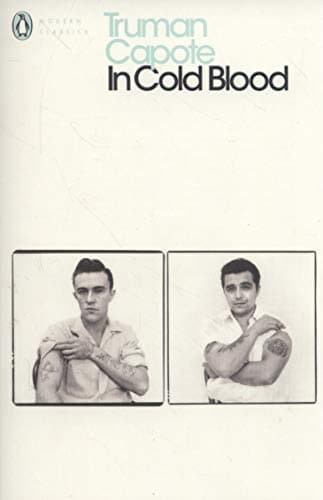 Truman Capote, In Cold Blood: A True Account of a Multiple Murder and its Consequences