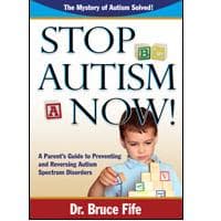 Dr Bruce Fife, Stop Autism Now!