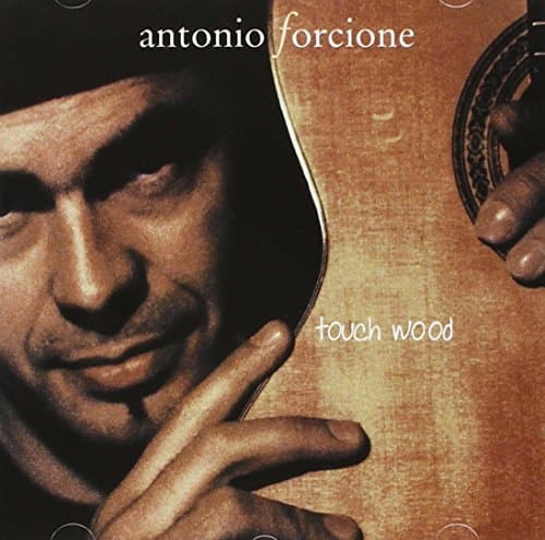 Antonio Forcione, Touch Wood