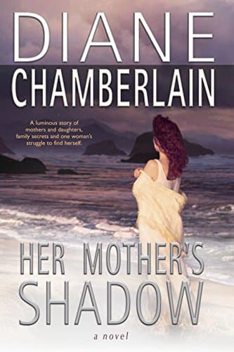 Diane Chamberlain, Her Mother’s Shadow