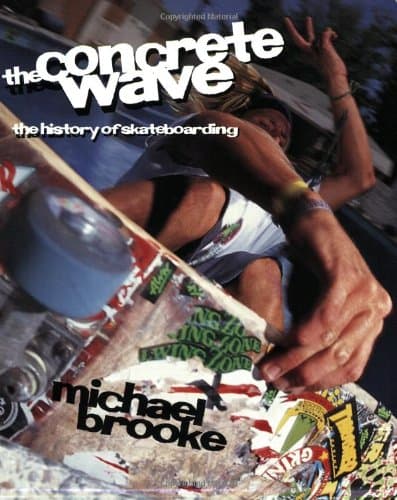 Michael Brooke, The Concrete Wave: The History of Skateboarding