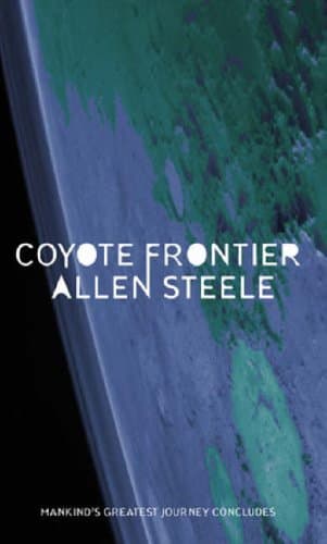 Allen Steele Coyote Frontier