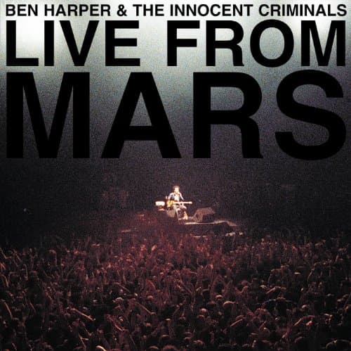 Ben Harper & The Innocent Criminals, Live From Mars