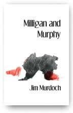 Jim Murdoch, Milligan and Murphy