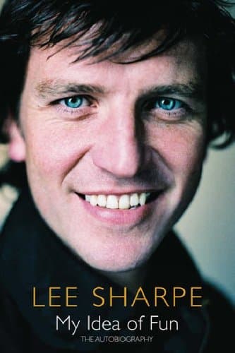 Lee Sharpe, My Idea Of Fun: The Autobiogaphy
