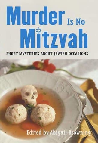 Abigail Browning, Murder Is No Mitzvah: Short Mysteries about Jewish Occasions