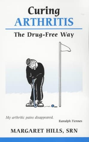 Margaret Hills, Curing Arthritis: The Drug-free Way (Overcoming Common Problems)