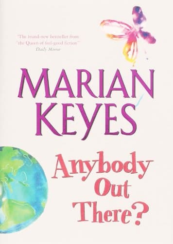 Marian Keyes, Anybody Out There?