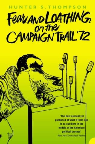 Hunter S. Thompson,Ralph Steadman, Fear and Loathing on the Campaign Trail