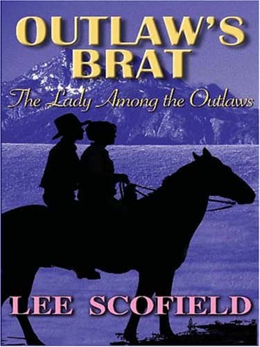 Lee Scofield, Outlaw’s Brat