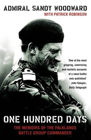 Sandy Woodward,Patrick Robinson, One Hundred Days: The Memoirs of the Falklands Battle Group Commander