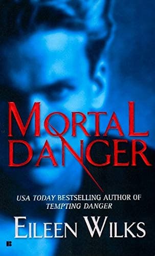 Eileen Wilks, Mortal Danger
