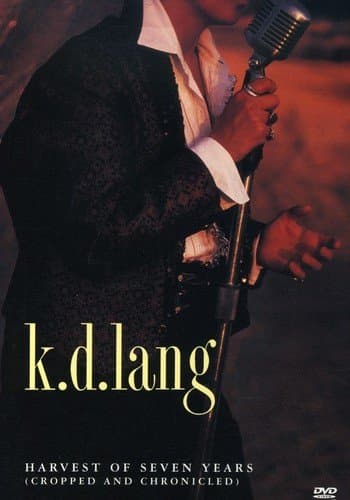 K.D. Lang - Harvest Of Seven Years - Cropped And Chronicled