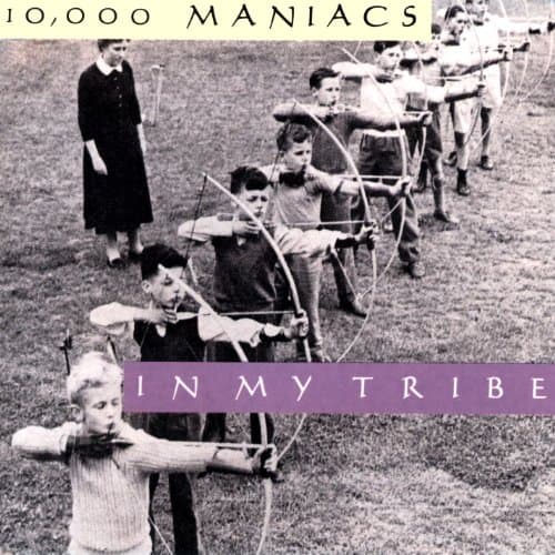 10,000 Maniacs, In My Tribe