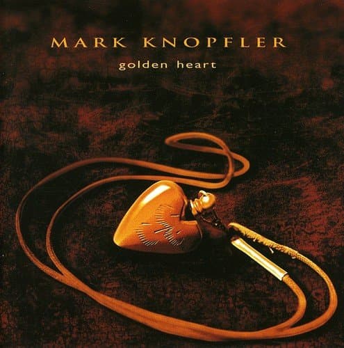 Mark Knopfler, Golden Heart