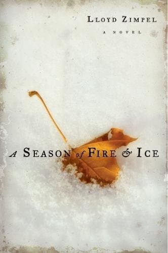 Lloyd Zimpel, A Season of Fire and Ice