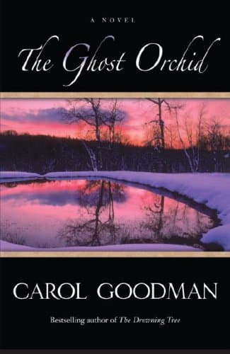 Carol Goodman, The Ghost Orchid
