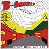 Eat Static, B-World