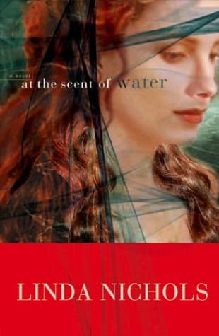 Linda Nichols, At the Scent of Water