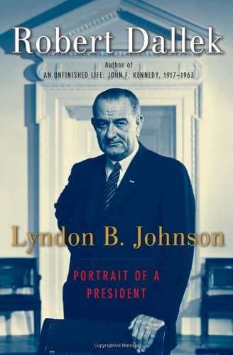 Robert Dallek, Lyndon B. Johnson: Portrait of a President