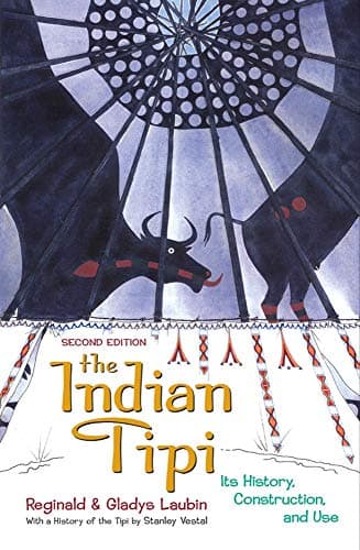 Reginald Laubin,Gladys Laubin, The Indian Tipi: Its History, Construction and Use