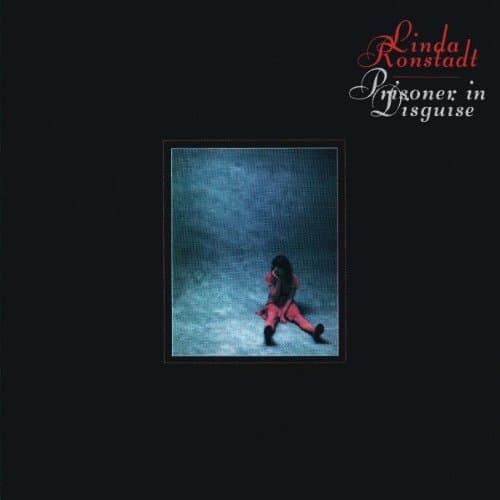 Linda Ronstadt, Prisoner in Disguise