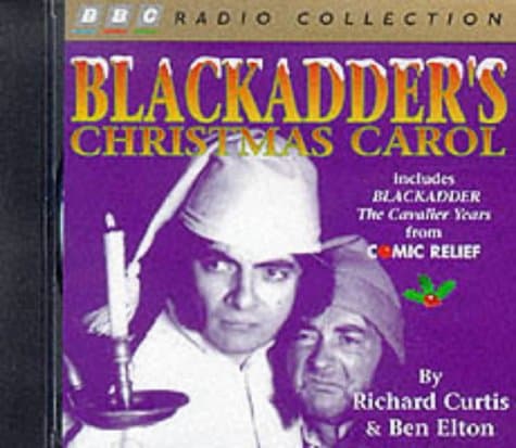 Richard Curtis,Ben Elton, Blackadder's Christmas Carol: Includes Comic Relief Blackadder - The Cavalier Years (BBC Radio Collection)
