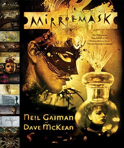 Neil Gaiman & Dave McKean, Mirrormask - The Illustrated Film Script of the Motion Picture from the Jim Henson Company