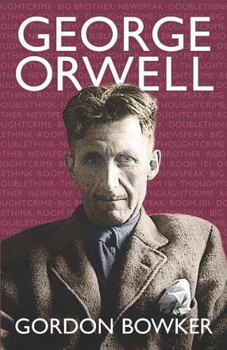 Gordon Bowker, George Orwell